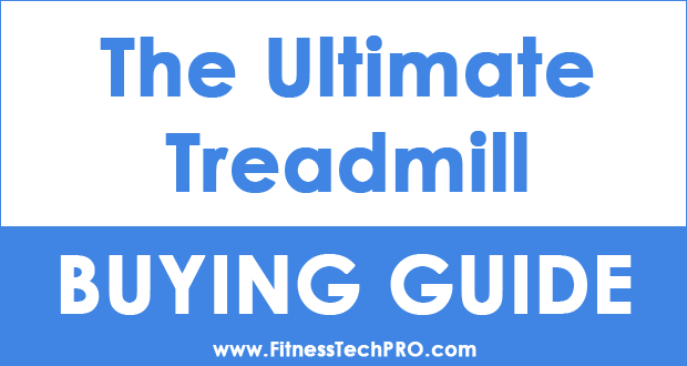 The Ultimate Treadmill Buying Guide